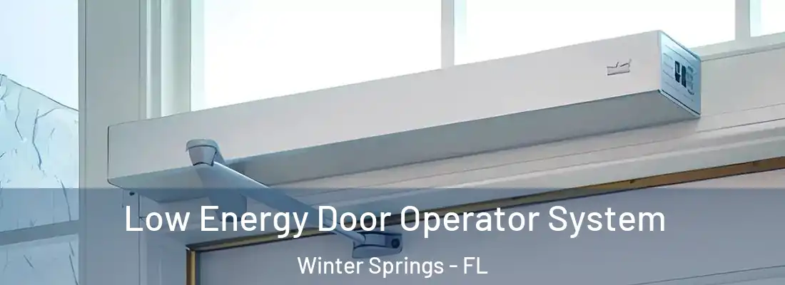  Low Energy Door Operator System Winter Springs - FL