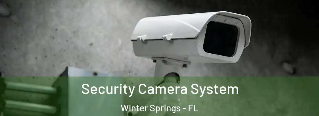  Security Camera System Winter Springs - FL